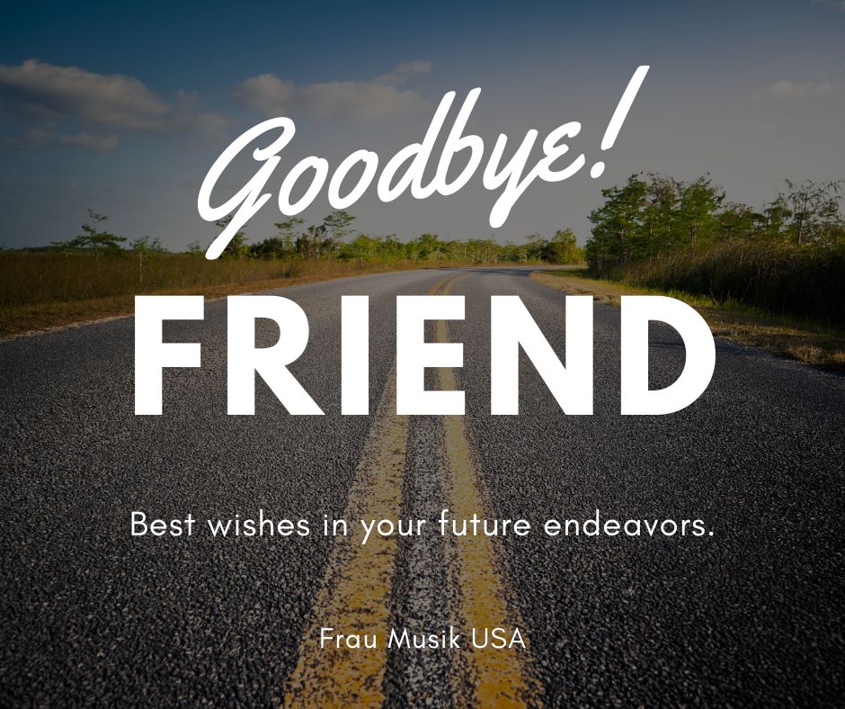 Goodbye, Music Friend