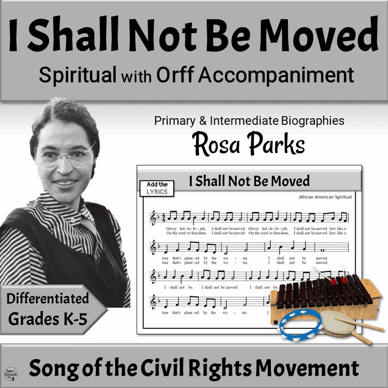 I Shall Not Be Moved, African American Spiritual with Spotlight on Rosa Parks