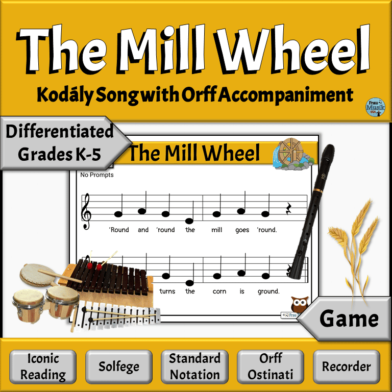 The Mill Wheel, a Kodaly Song with K-5 Differentiated Orff Arrangement with rhythm instruments and recorder