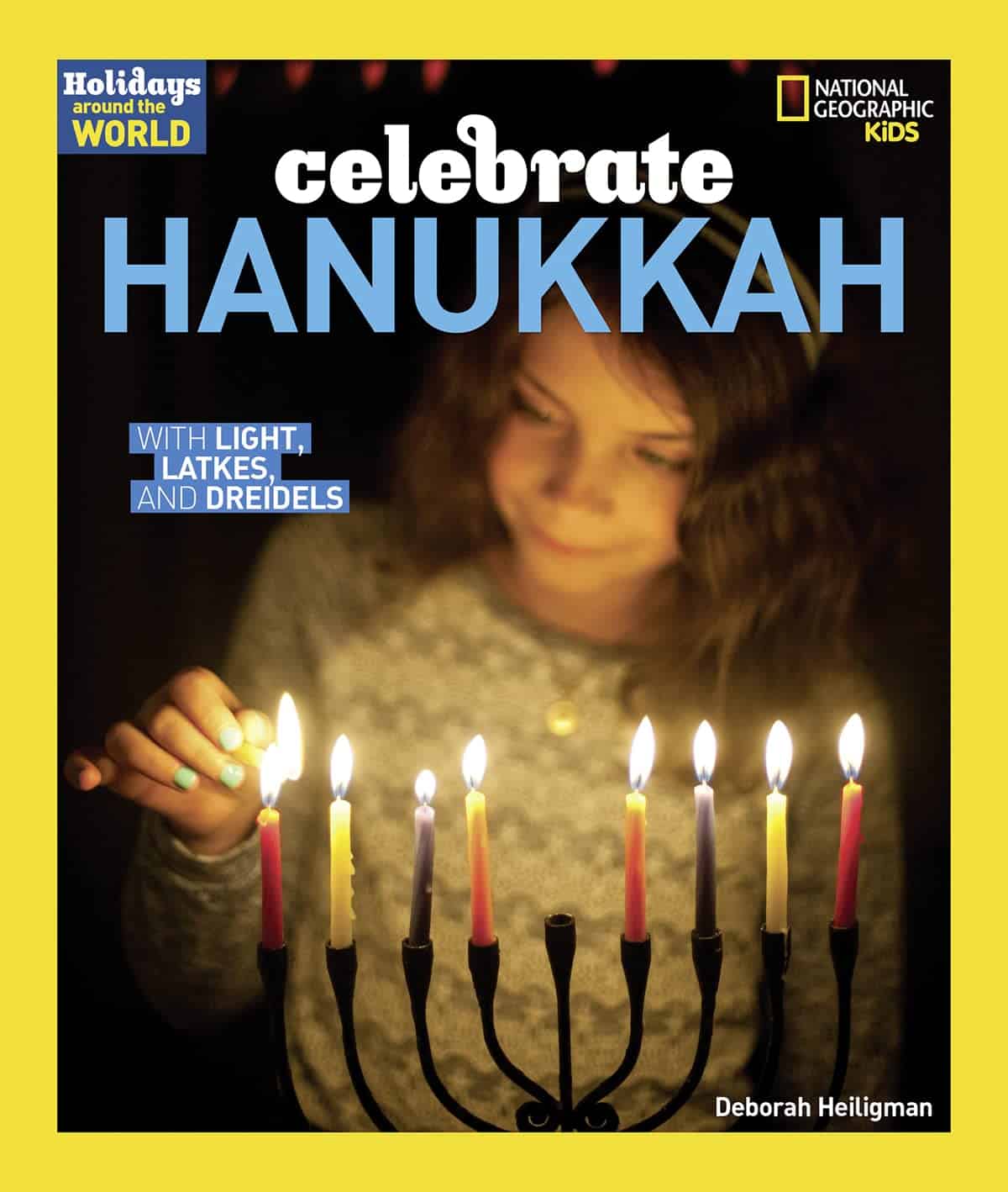 Holidays Around the World - Celebrate Hanukkah by Deborah Heiligman