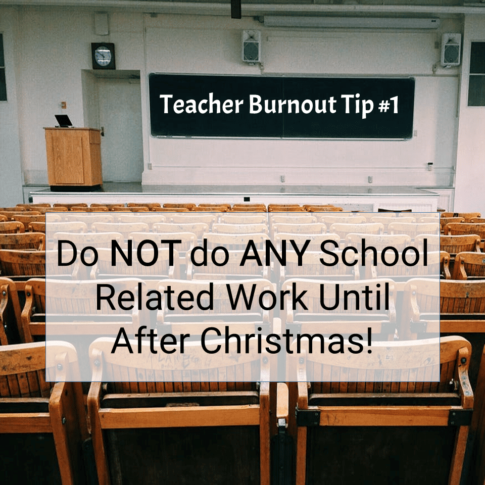Prevent Teacher Burnout, Tip# 1