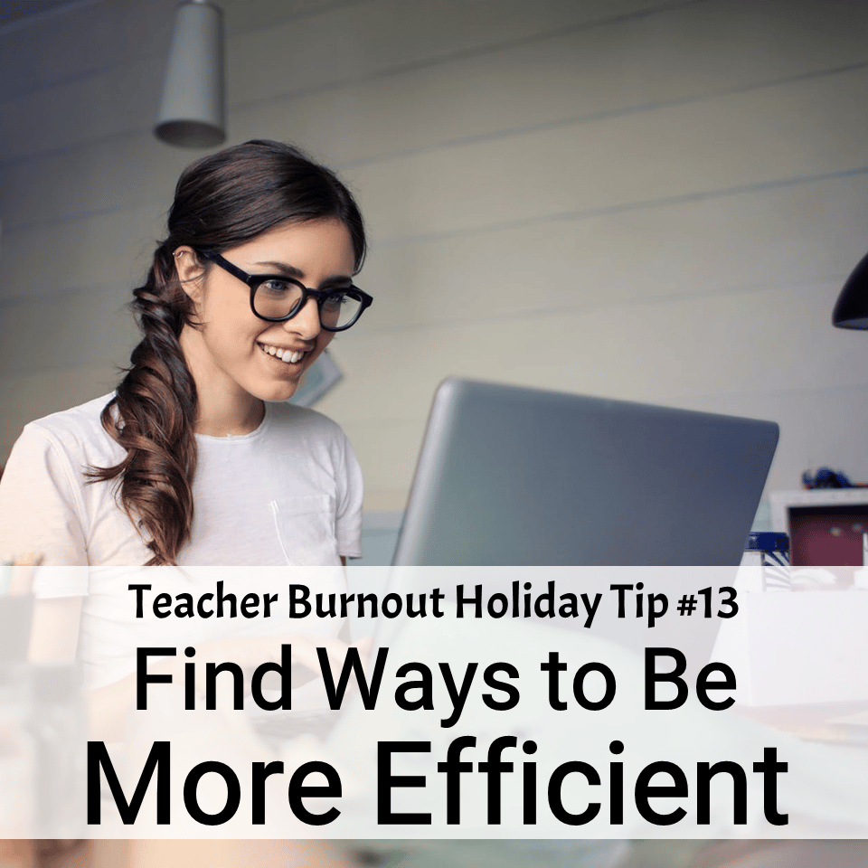 Prevent Teacher Burnout | Holiday Tip #13