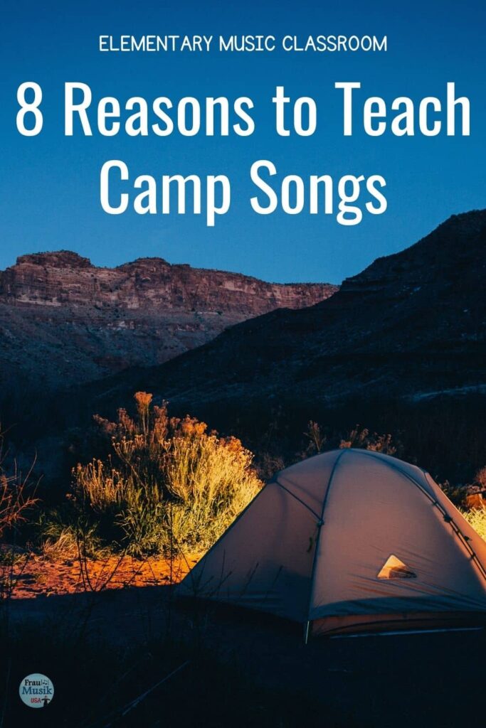8 Reasons to Use Camp Songs in the Elementary Music Classroom